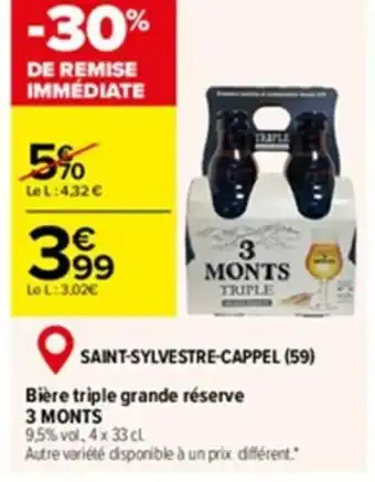 Carrefour Bière triple grande réserve 3 MONTS offre