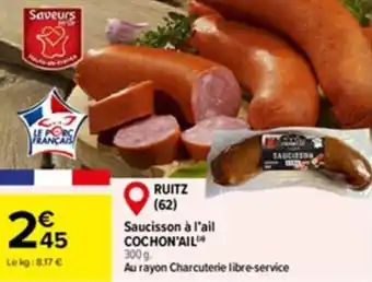 Carrefour Saucisson à l'ail cochon'ail offre