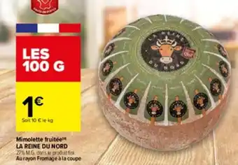 Carrefour Mimolette fruitée LA REINE DU NORD offre