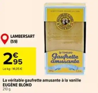 La véritable gaufrette amusante à la vanille EUGÈNE BLOND