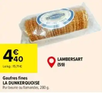 Carrefour Gaufres fines LA DUNKERQUOISE offre