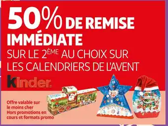 Auchan Supermarché Kinder 50% de remise immédiate sur le 2ème au choix sur les calendriers de l'avent kinder offre