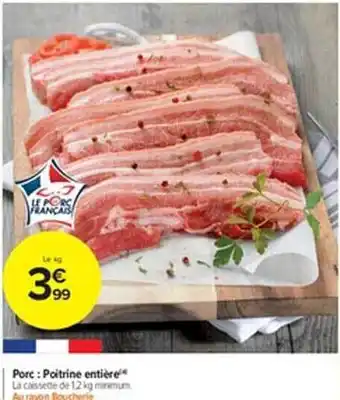 Carrefour Market Porc : poitrine entière offre