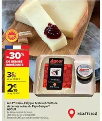 Carrefour Market A.o.p. ossau-iraty pur brebis et confiture de cerises moines du pays-basque agour offre