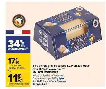 Carrefour Bloc de foie gras de canard i.g.p. du sud-ouest avec 30% de morceaux maison montfort offre