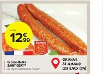 Carrefour Market Grosse metka saint géry offre