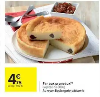 Carrefour Far aux pruneaux offre