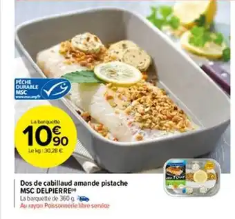 Carrefour Market Dos de cabillaud amande pistache msc delpierre offre
