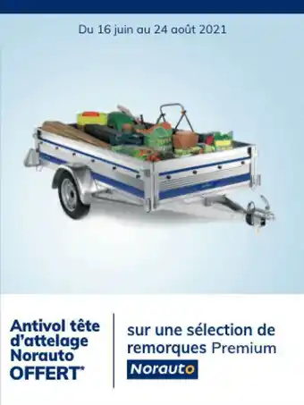 Norauto Remorques Premium, Antivol Tête D'attelage Norauto Offert offre