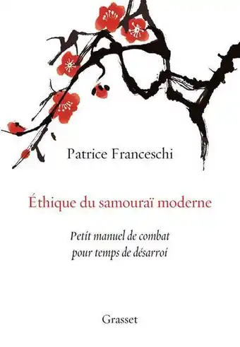 Ethique du samouraï moderne - petit manuel de combat pour temps de désarroi