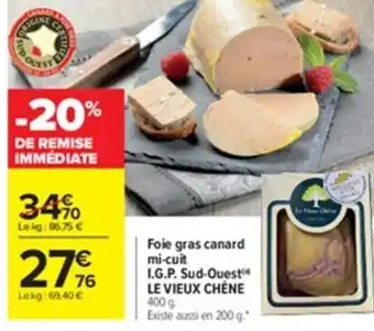 Carrefour Foie Gras Canard Mi-Cuit I.G.P Sud-Ouest Le Vieux Chene offre
