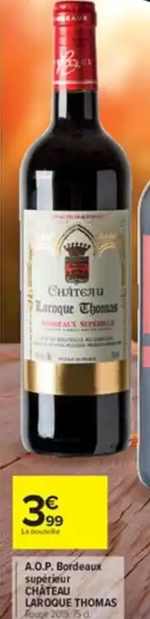 Carrefour A.O.P Bordeaux Superieur Chateau Laroque Thomas offre