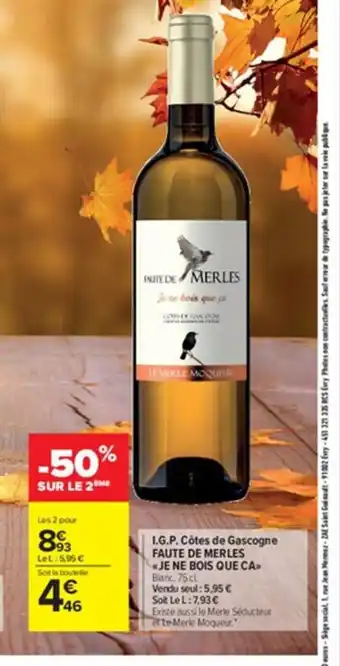 Carrefour I.G.P Cotes de Gascogne Faute de Merles Je Ne Bois Que Ca offre