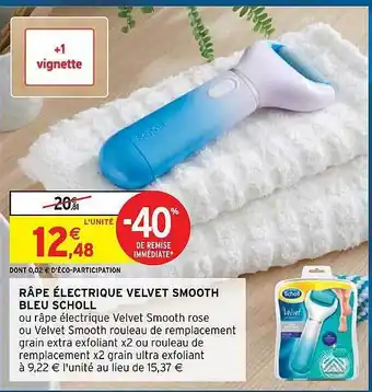 Intermarché Hyper Râpe électrique velvet smooth bleu scholl offre