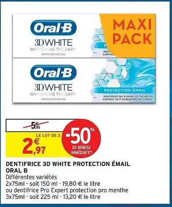 Intermarché Hyper Dentifrice 3d white protection émail oral b offre