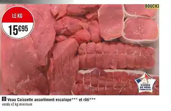 Veau caissette assortiment escalope*** et rôti***