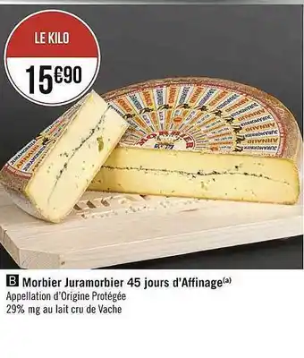 Casino Supermarchés Morbier juramorbier 45 jour d'affinage offre