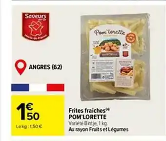 Carrefour Frites fraîches pom'lorette offre