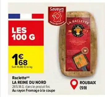 Carrefour Raclette la reine du nord offre