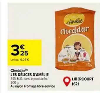 Carrefour Cheddar les délices d'amélie offre