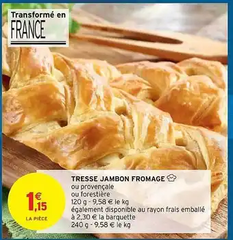 Intermarché Hyper Tresse jambon fromage offre