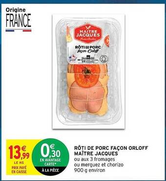 Intermarché Hyper Rôti de porc façon orloff maître jacques offre