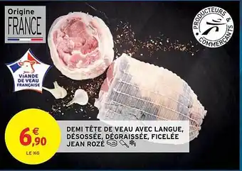 Intermarché Hyper Demi tête de veau avec langue, désossée, dégraissé, ficelée jean rozé offre