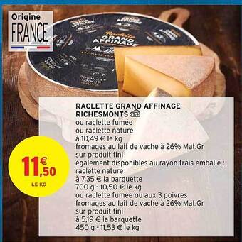 Intermarché Hyper Raclette grand affinage richesmonts offre