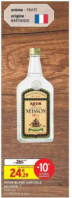 Intermarché Hyper Rhum blanc agricole neisson offre