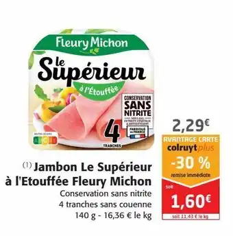 Colruyt Jambon le supérieur à l'etouffée fleury michon offre