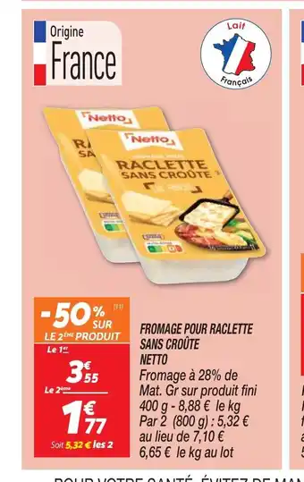 Netto Fromage pour raclette sans croute metto offre