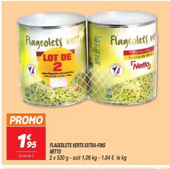 Netto Flageolets Verts Extra-Fins Netto offre