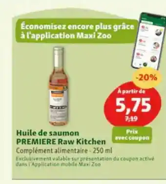 Maxi Zoo Huile de saumon premiere raw kitchen offre