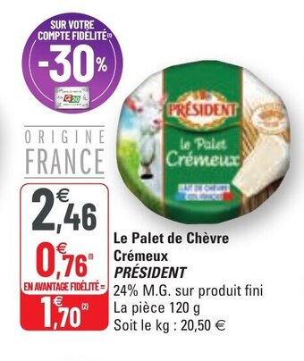 G20 Le palet de chèvre crémeux PRÉSIDENT offre