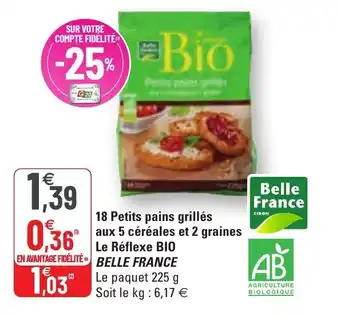 G20 18 petits pains grillés aux 5 céréales et 2 graines le réflexe bio BELLE FRANCE offre