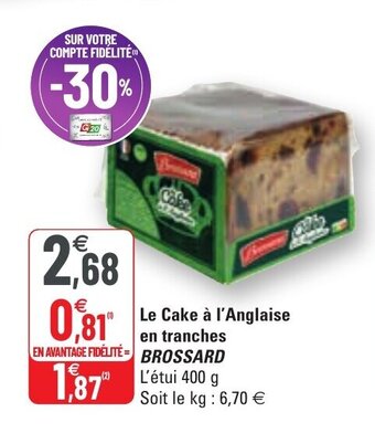 G20 Le cake à l'anglaise en tranches BROSSARD offre