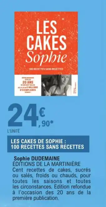 E.Leclerc Les cakes de sophie : 100 recettes sans recettes offre