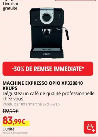 Intermarché Machine Expresso Opio XP320810 Krups offre