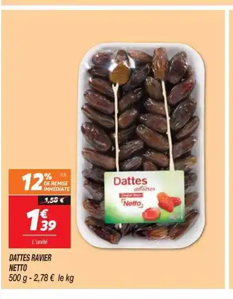 Netto Dattes ravier netto offre