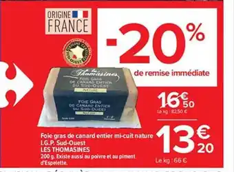 Carrefour Foie gras de canard entier mi-cuit nature i.g.p. sud-ouest les thomasines offre