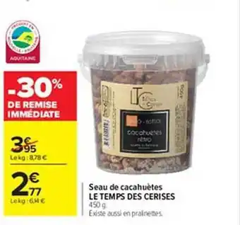 Carrefour Seau de cacahuètes le temps des cerises offre