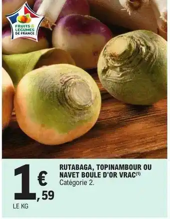E.Leclerc Rutabaga, topinambour ou navet boule d'or vrac offre