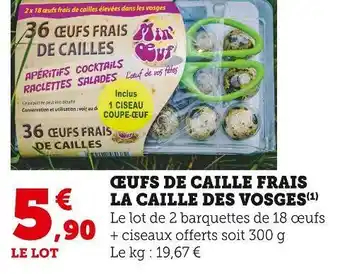 Super U La caille des vosges œufs de caille frais offre