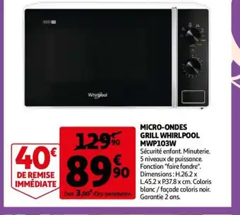 Auchan Micro-Ondes Grill whirlpool MWP103W offre