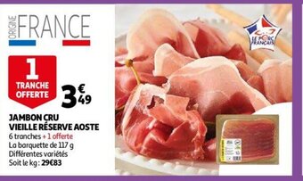 Auchan Jambon Cru Vieille Réserve Aoste offre