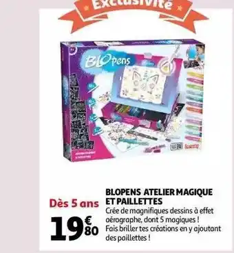Auchan Blopens atelier magique et paillettes offre