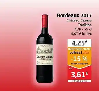 Colruyt Bordeaux 2017 château cazeau tradition aop offre