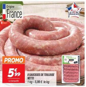 Netto 8 saucisses de toulouse netto offre