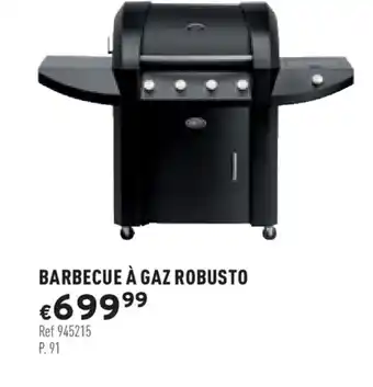 Trafic Barbecue à gaz robusto offre