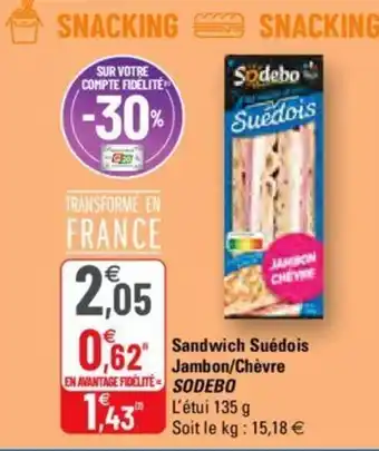 G20 Sandwich Suédois Jambon/Chèvre offre